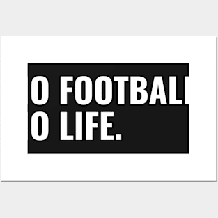 No Football No Life soccer Lover Posters and Art